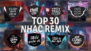 TOP 30 Nhạc Remix TRIỆU VIEW HAY NHẤT TikTok 2024: Khuất Lối, Cô Đơn Dành Cho Ai, Cafe Không Đường