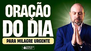 ORAÇÃO DO DIA PARA MILAGRE URGENTE - @viniciusiracet2