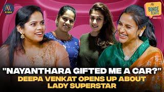 "Nayanthara Gifted Me a Car?!!" | Deepa Venkat Opens Up About Lady Superstar | Binge Cafe |Anu Hasan