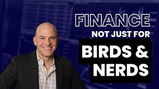 Listen to This If You Think Finance Is for the Birds and Nerds