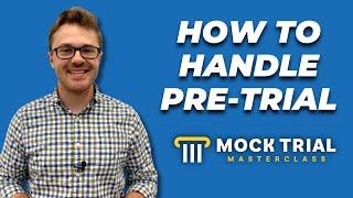 Pre-Trial Tips for Mock Trial -- How to Handle Preliminary Matters