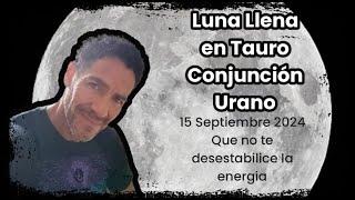 LUNA LLENA EN TAURO  CONJUNCIÓN URANO.