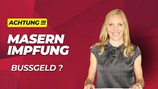  Bußgeld - Masern  Nachweispflicht? So wehrt Ihr Euch! 