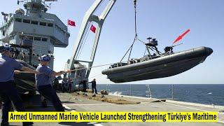 Türkiye Finally Launches Armed Unmanned Marine Vehicles to Strengthen Maritime