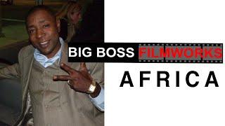 Big Boss Filmworks Africa