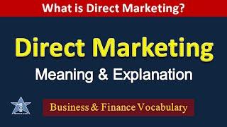 DIRECT MARKETING Meaning & Definition in English | What is Direct Marketing | Business Terminology