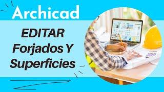  Como CREAR y EDITAR superficies y forjados en ARCHICAD.