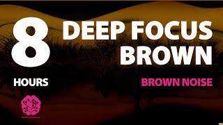 Deep Focus Brown | 8 hr | Brown Noise: A Sonic Wellness Journey | For Sleep, Studying and Tinnitus