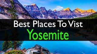 Best Places To Visit in Yosemite National Park