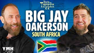 South Africa w/ Big Jay Oakerson | You Be Trippin' with Ari Shaffir