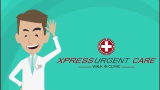 Walk-In Clinic- Xpress Urgent Care