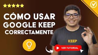 CÓMO USAR GOOGLE KEEP Correctamente |  ​La Mejor Aplicación de Notas ​​