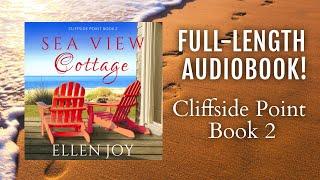 Sea View Cottage (Cliffside Point, Book 2) - Romantic Women's Fiction Full-Length Audiobook