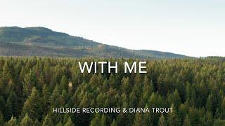 With Me (Official Lyric Video) - Hillside Recording & Diana Trout