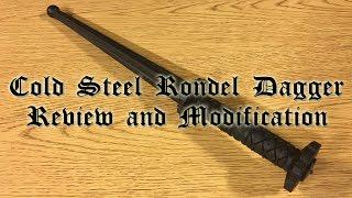 Cold Steel Rondel Dagger Trainer: Review and Modification