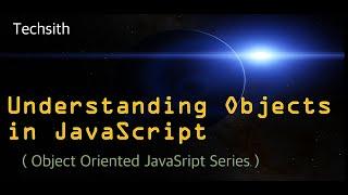 javaScript object oriented programming tutorial - Understanding Objects Part 1