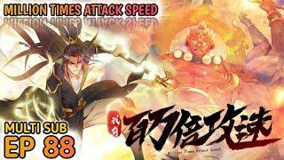 Million Times Attack Speed Ep 88 Multi Sub 1080p HD