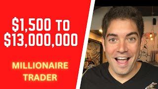 Stock Trader turned $1,500 into $13,000,000