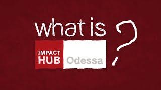 What is Impact Hub Odessa?