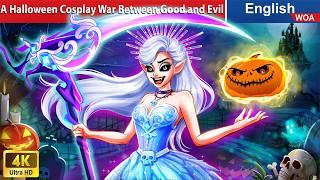 A Halloween Cosplay War Between Good and Evil  Fairy Tales in English @WOAFairyTalesEnglish