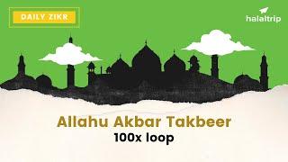 Allahu Akbar Takbeer (الله أكبر) Allah is the Greatest | 100x Loop
