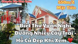 Mê Căn Biệt Thự Sân Vườn Hồ Cá này Quá ! nhiều Cây Trái Mặt Tiền Xe Ô Tô Gần Sài Gòn -full Thổ cư