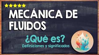  ¿Qué es la Mecánica de Fluidos? - Definición, Ramas y Estudio de los fluidos 