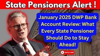 Important January 2025 Update: DWP Bank Account Checks for State Pensioners – What You Must Know!