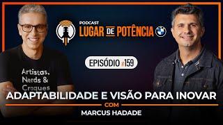 Adaptabilidade e Visão para Inovar - com Marcus Hadade