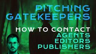 How to Contact & Pitch Editors, Publishers and Agents