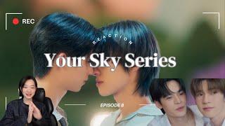 Your Sky Series กี่หมื่นฟ้า Ep 8 Reaction