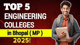 Top 5 Engineering Colleges in Bhopal 2025 | Best Engineering Colleges In Bhopal