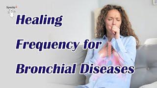 Healing Frequency for Bronchial Diseases - Spooky2 Rife Frequencies