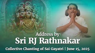 Collective Chanting of Sai Gayatri for World Peace | Address by Sri RJ Rathnakar | June 15, 2025