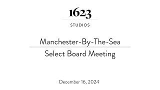 Manchester-By-The-Sea Select Board | December 16, 2024