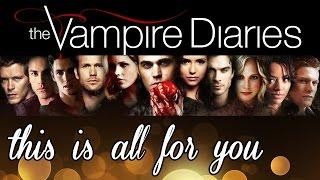 The Vampire Diaries | "This is all for YOU" ღ [7x14]