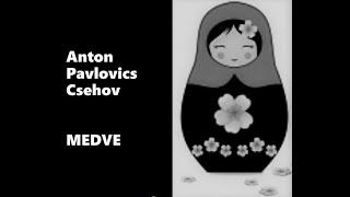 Anton Pavlovics Csehov: Medve (hangjáték)