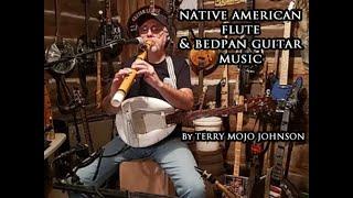 NATIVE AMERICAN FLUTE MUSIC VIDEO by Terry Mojo Johnson RELAXING, MEDITATION MUSIC.