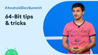 64-Bit tips and tricks (Android Dev Summit '19)