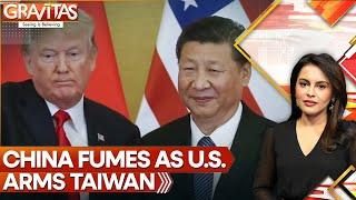 China Fumes as U.S. Approves New Weapons for Taiwan | GRAVITAS