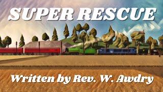 Super Rescue - Blue Train With Friends