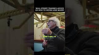 Wall Street Trader's Raw Advice For Never Losing Money