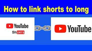 How to Link YouTube Shorts videos to Long YouTube Videos | YouTube Shorts