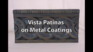 Vista Patinas on Metal Coatings