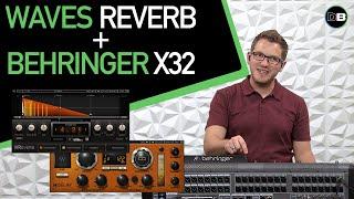 Waves H-Reverb on Behringer X32 and Waves SuperRack Performer