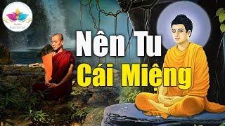 Phật Dạy Nên Tu Cái Miệng Và Tuyệt Đối Không Nói 13 Điều Này Sẽ Hưởng Phúc Cả Đời _ #Mới