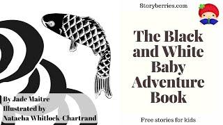 THE BLACK AND WHITE BABY ADVENTURE BOOK - Read along animated black & white picture book for babies