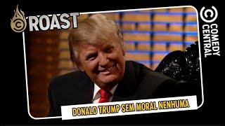 Donald Trump sem moral NENHUMA | Roast no Comedy Central