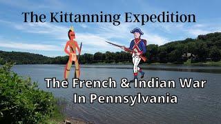 The Kittanning Expedition ~ The French & Indian War in Pennsylvania