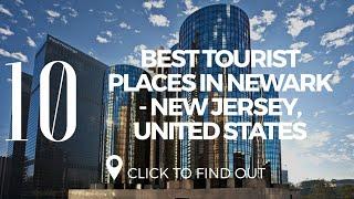 Top 10 Best Tourist Places In Newark - New Jersey, United States